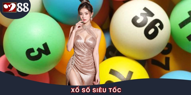 Xổ Số Siêu Tốc Với Kết Quả Nhanh, Thưởng Cực Hấp Dẫn