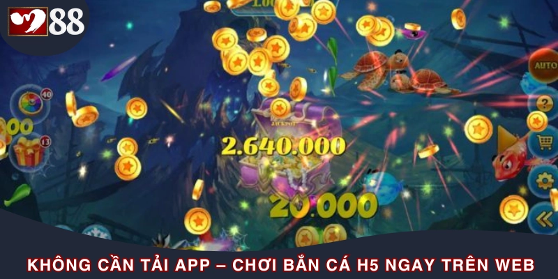 Bắn cá H5 là game săn thưởng trực tuyến trên trình duyệt
