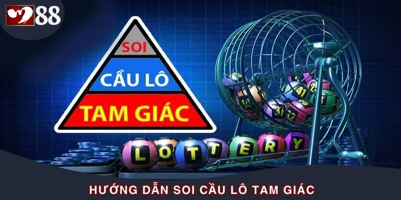 Hướng dẫn cách soi cầu lô tam giác chuẩn dân chuyên