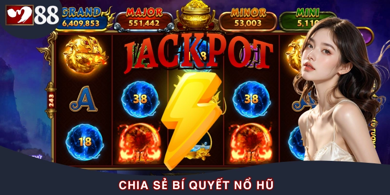 Chia Sẻ Bí Quyết Nổ Hũ Dành Cho Game Thủ Muốn Ăn Đậm