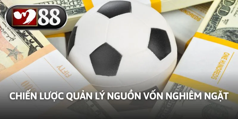 Chiến lược quản lý nguồn vốn nghiêm ngặt