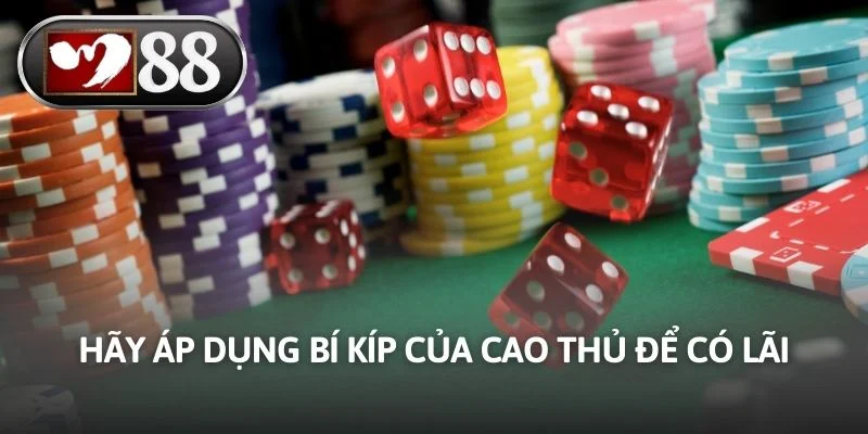Hãy áp dụng bí kíp của cao thủ để có lãi