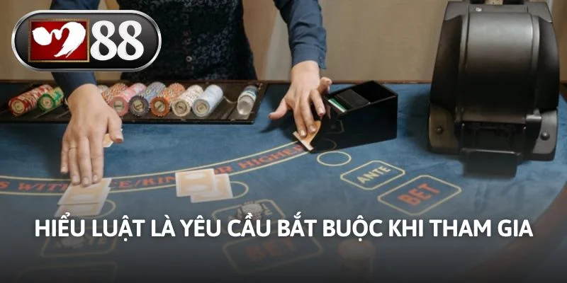 Hiểu luật là yêu cầu bắt buộc khi tham gia