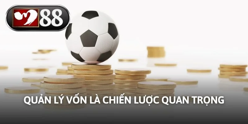 Quản lý vốn là chiến lược quan trọng