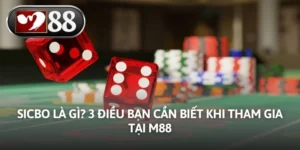 Sicbo Là Gì? 3 Điều Bạn Cần Biết Khi Tham Gia Tại M88